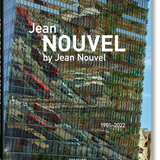 Jean Nouvel by Jean Nouvel. 1981–2022